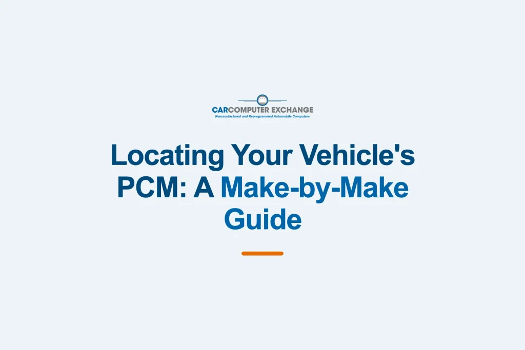 Guide graphic: locating your vehicle's PCM by make and model
