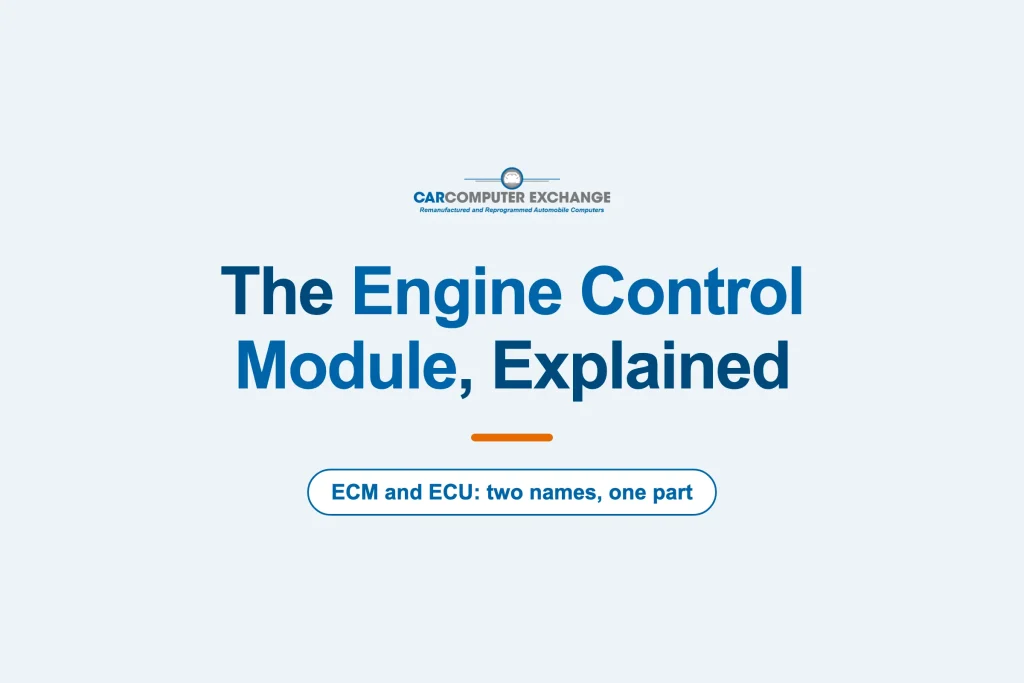 The engine control module explained: ECM and ECU are two names for the same part
